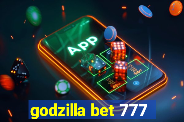 godzilla bet 777
